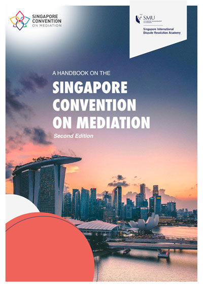 A Handbook on the Singapore Convention on Mediation (2nd Edition)